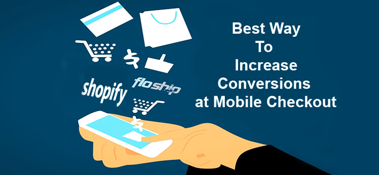 Conversions at Mobile Checkout